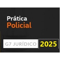 Prática Policial para Delegado Civil (G7 2025) Polícia Civil 